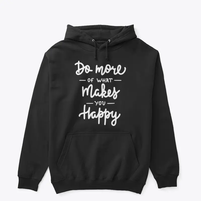 Do More Of What Makes You Happy